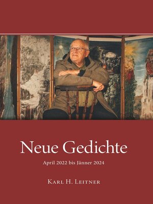 cover image of Neue Gedichte--April 2022 bis Jänner 2024